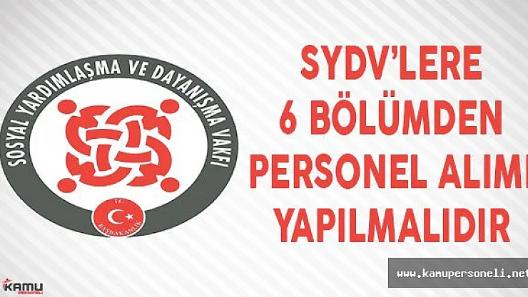 SYDV'lere 6 Bölümden Personel Alımı Yapılmalıdır