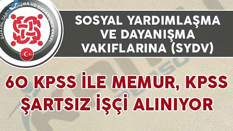 SYDV'lere 60 KPSS İle Memur, KPSS Şartsız İşçi Alımı Yapılıyor
