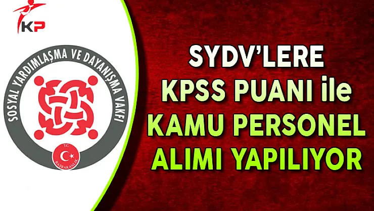 SYDV'lere KPSS Puanı ile Çok Sayıda Kamu Personel Alımı Yapılıyor