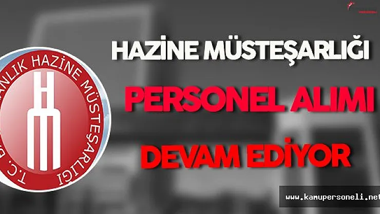 T.C. Başbakanlık Hazine Müsteşarlığı Personel Alım Süreci Devam Ediyor