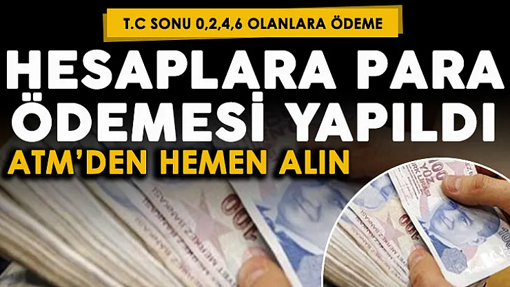 T. C. Kimlik Numarası sonu 0,2,4,6 olanların hesabına paralar yatırıldı! Herkes ATM'den parasını alabilir