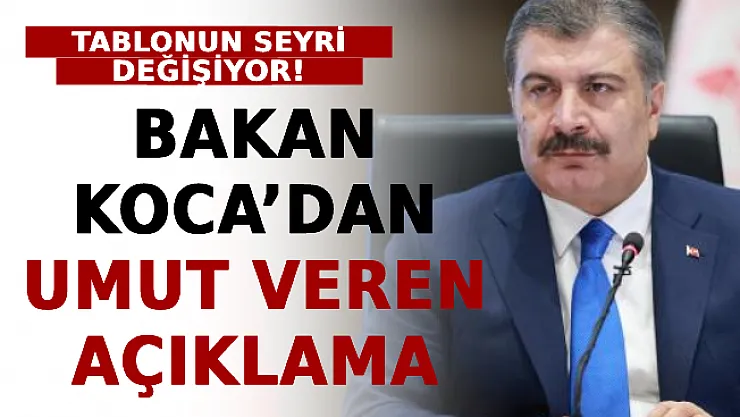 Tablonun Seyri Değişiyor! Bakan Koca'dan Umut Veren Açıklama