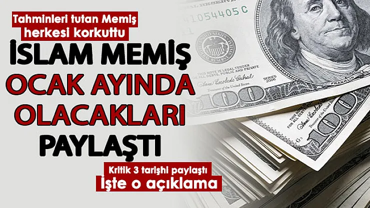 Tahminleri peş peşe tutan İslam Memiş dolar için kokuttu! Ocak ayında olacakları paylaştı