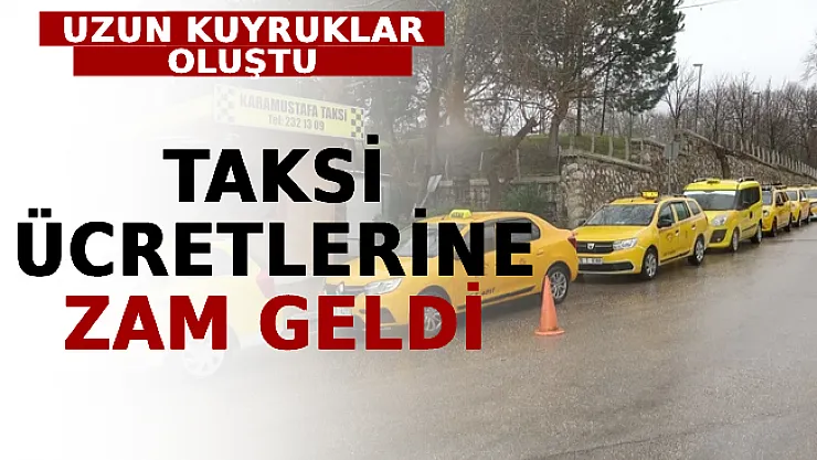 Taksi Ücretlerine Zam Geldi! Taksiciler Uzun Kuyruklar Oluşturdu