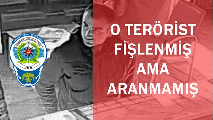 Taksim Bombacısı Fişlenmiş Fakat Aranmıyormuş