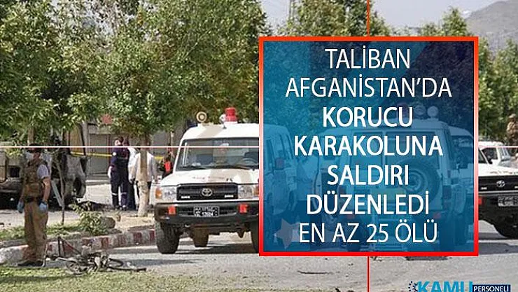 Taliban Militanları Afganistan'da Korucu Karakoluna Saldırı Düzenledi! Çok Sayıda Ölü Var
