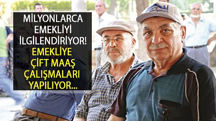 Tamamlayıcı Emeklilik Sistemi İle Emekliye Çift Maaş Verilme Çalışmaları Yapılıyor