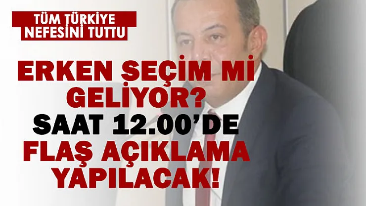 Tanju Özcan: Öyle bir şey açıklayacağım ki erken seçim olacak! Saati verdi!