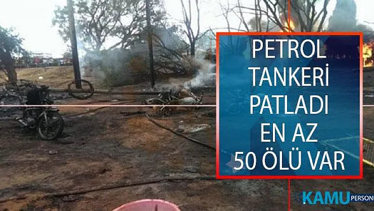 Tanzanya'nın Darüsselam Kentinde Petrol Tankeri Patladı! En Az 50 Kişi Öldü