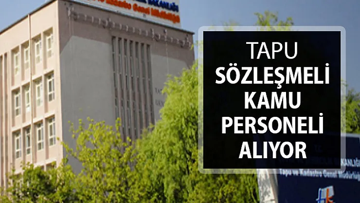 Tapu Kadastro Genel Müdürlüğü Kamu Personeli Alım İlanı Yayımlandı