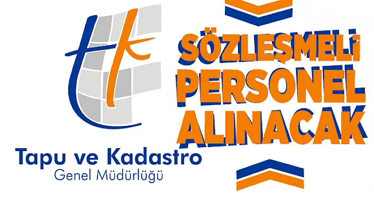 Tapu ve Kadastro Genel Müdürlüğü Sözleşmeli personel alımı yapacak!