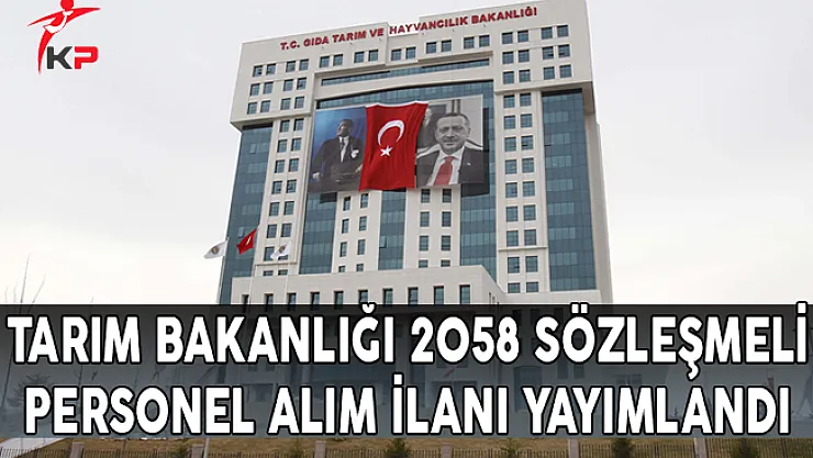Tarım Bakanlığı 2058 Sözleşmeli Personel Alım İlanı Yayımlandı