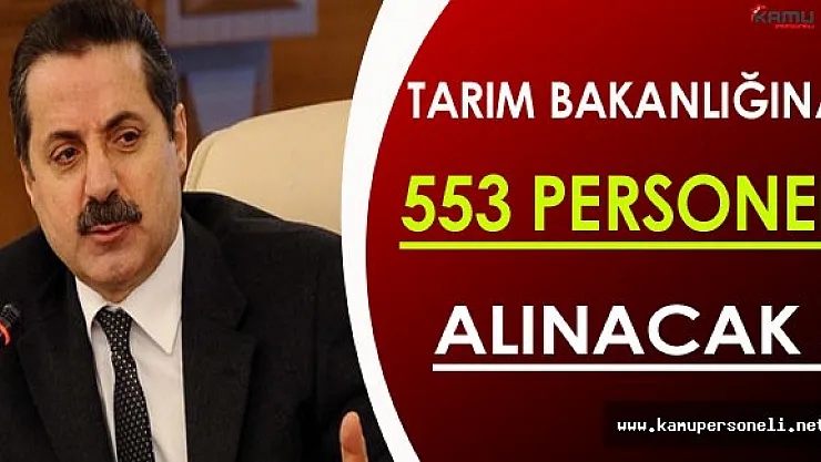Tarım Bakanlığına 553 Personel Alınacak !