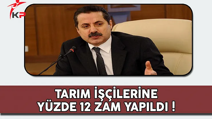 Tarım İşçilerine Yüzde 12 Zam Yapıldı !