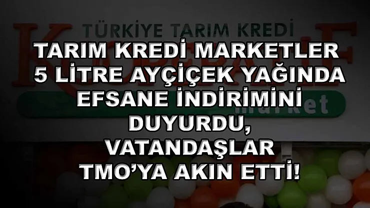 Tarım Kredi marketler 5 litre ayçiçek yağında efsane indirimini duyurdu, vatandaşlar TMO'ya akın etti!