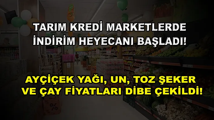 Tarım Kredi marketlerde indirim heyecanı başladı! Ayçiçek yağı, un, toz şeker ve çay fiyatları dibe çekildi!