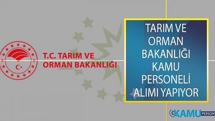 Tarım ve Orman Bakanlığı İnternet Sitesinden İlan Yayımladı! Kamu Personeli Alımı Yapıyor