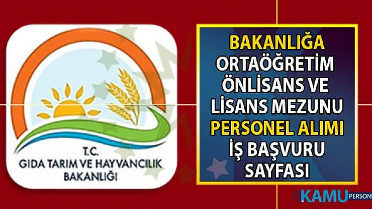 Tarım ve Orman Bakanlığı KPSS Şartsız İŞKUR üzerinden 5 Ağustos'a kadar personel alımı yapacaktır!