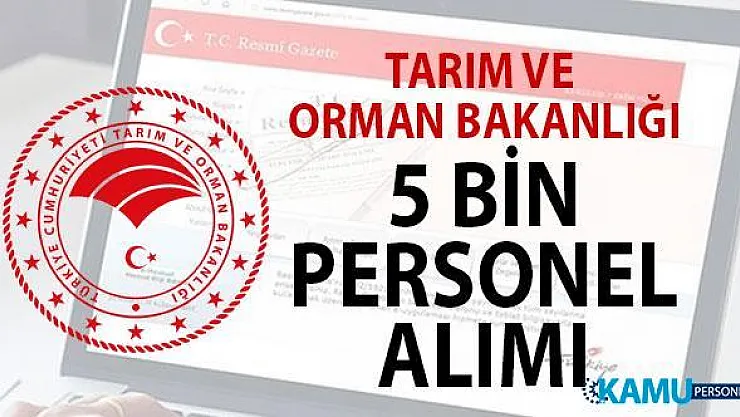 Tarım ve Orman Bakanlığı OGM bünyesinde 5 bin personel alımı ne zaman, başvuru şartları ve koşulları neler?