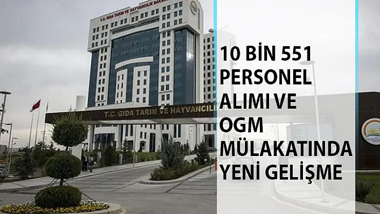Tarım ve Orman Bakanlığına 10 Bin 551 Personel Alımı ve OGM Mülakatı Hakkında Yeni Gelişme!