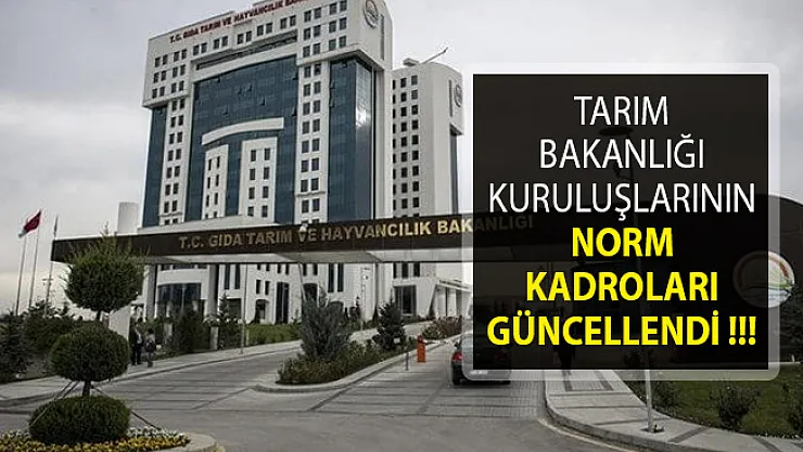 Tarım ve Orman Bakanlığına Bağlı Kuruluşların Norm Kadroları Güncellendi!