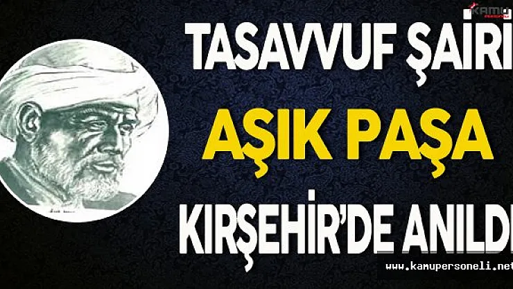 Tasavvuf Şairi Aşık Paşa Kırşehir'de Anıldı
