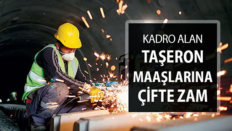 Taşeron Maaşlarına Çifte Zam ! Çalışma Bakanlığından Görüş Geldi