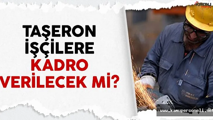Taşerona kadro görüşülecek ! 9 Ocak Bakanlar Kurulu kararları bekleniyor