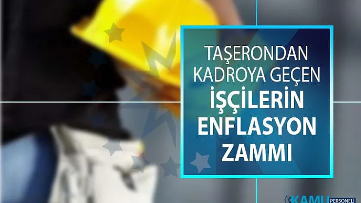 Taşerondan kadroya geçen işçilerin enflasyon farkı zammı, özlük hakları Erdoğan'ın masasında! Taşeron işçilerinin maaşına zam gelecek mi?