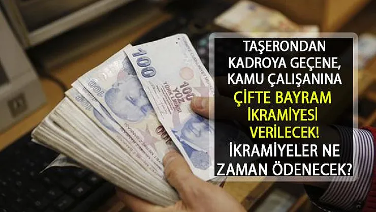 Taşerondan Kadroya Geçenlere ve Kamu Çalışanlarına Bayram İkramiyesi Verilecek