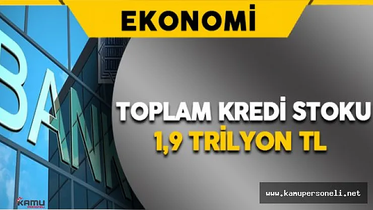 TBB: Toplam Kredi Stoku 1,9 Trilyon TL Oldu
