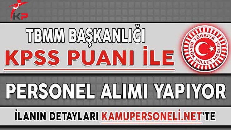 TBMM Başkanlığı Stenograf Yardımcısı Kadrosu İçin 40 Personel Alımı Yapıyor