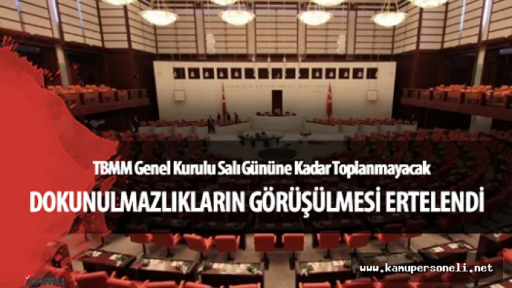 TBMM Dokunulmazlık Görüşmeleri Ertelendi