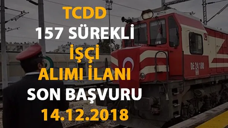 TCDD 157 sürekli işçi alımı yapacak
