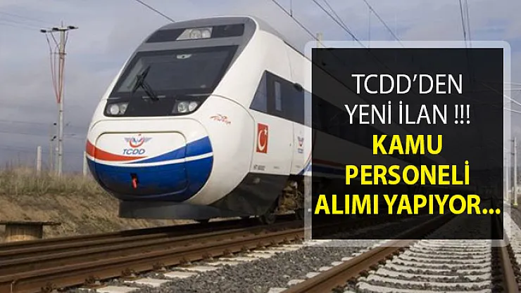 TCDD Genel Müdürlüğü Kamu Personeli Alımı İçin DPB Aracılığıyla Yeni İlan Yayımladı!