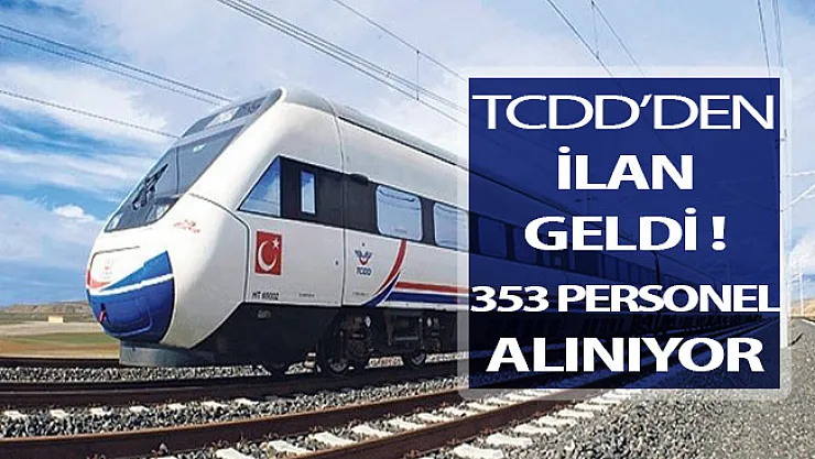 TCDD Personel Alım İlanı Yayımlandı ! 353 Kamu Personeli Alımı Yapılıyor