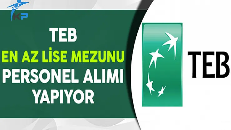 TEB 2017 En Az Lise Mezunu Personel Alımı Yapıyor