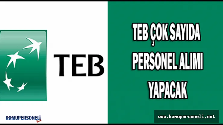 TEB Çok Sayıda Personel Alımı Yapacak
