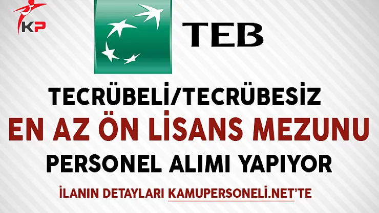 TEB En Az Ön Lisans Mezunu Şube İletişim Yetkilisi Personel Alıyor