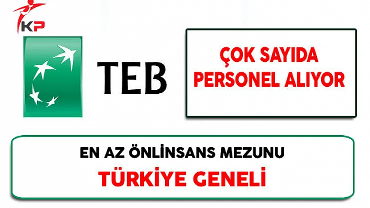 TEB Türkiye Genelinde Çok Sayıda Personel Alıyor