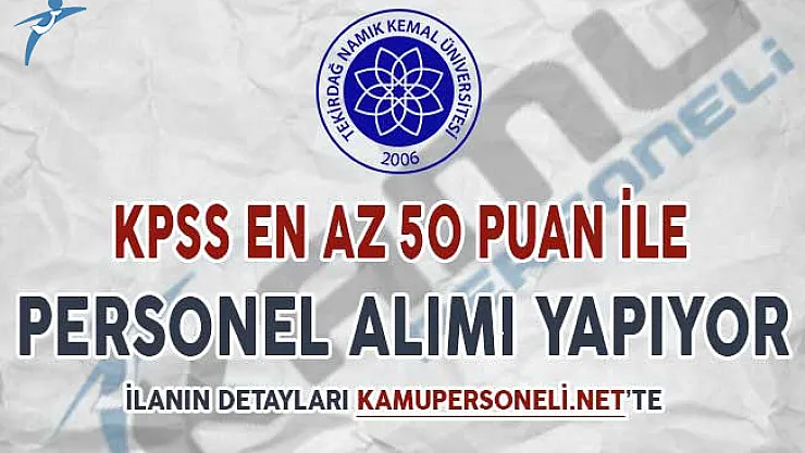 Tekirdağ Namık Kemal Üniversitesi Sözleşmeli Personel Alımı Yapıyor