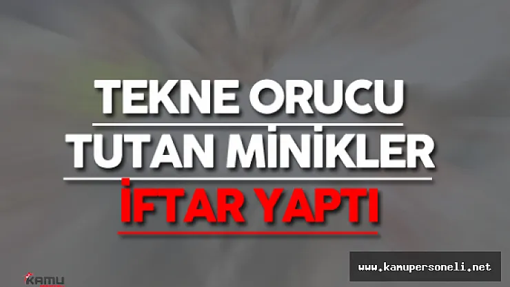 Tekne Orucu Tutan Çocuklar İftar Yaptı ( Tekne Orucu Nedir? )