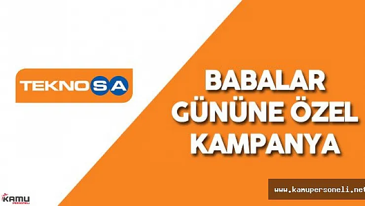 Teknosa'dan Babalar Gününe Özel Kampanya