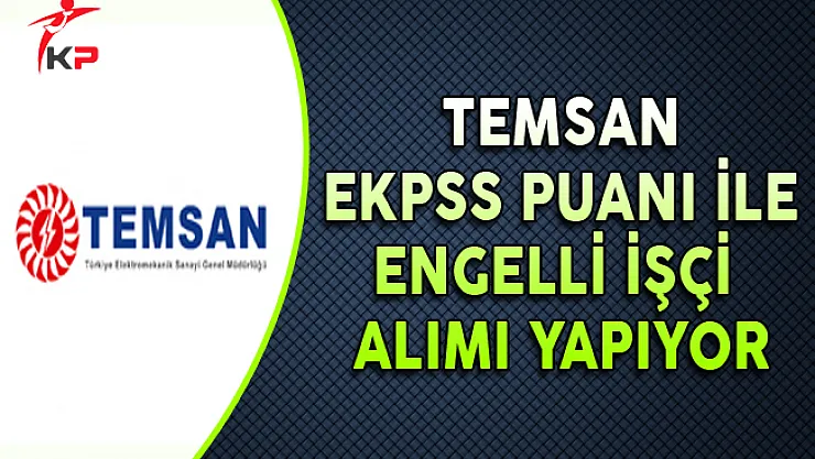 TEMSAN EKPSS Puanı ile İşçi Alımı Yapıyor