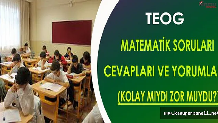 TEOG 1.Dönem Matematik Sınav Soruları,Cevapları ve Yorumları
