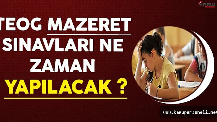TEOG Mazeret Sınavları Ne Zaman Gerçekleştirilecek ?