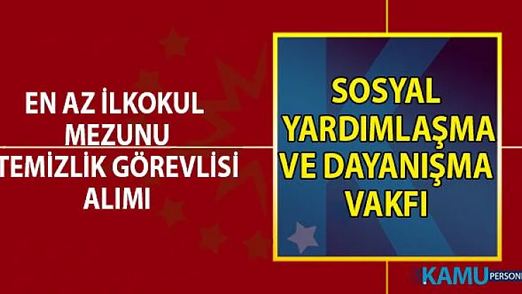 Termal Sosyal Yardımlaşma ve Dayanışma Vakfı (SYDV) temizlik görevlisi alım ilanı