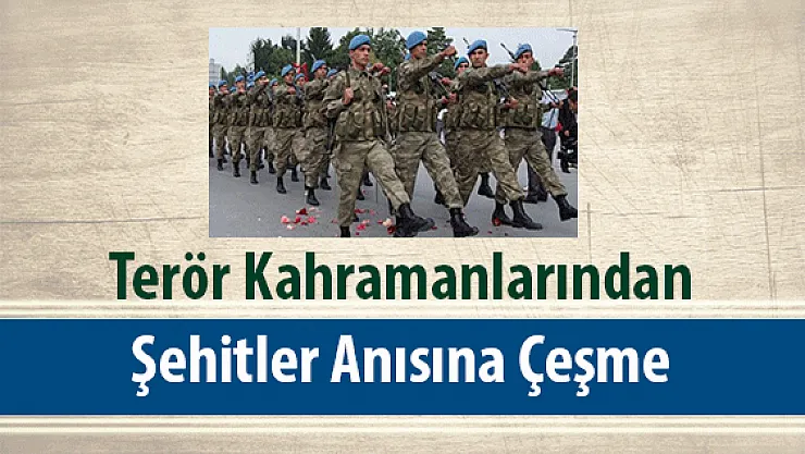 Terör Kahramanları Şehit Güvenlik Güçleri Anısına Zonguldak'ta Çeşme Yaptırdı