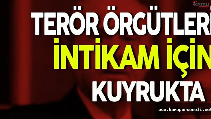 Terör Örgütleri İntikam İçin Kuyrukta