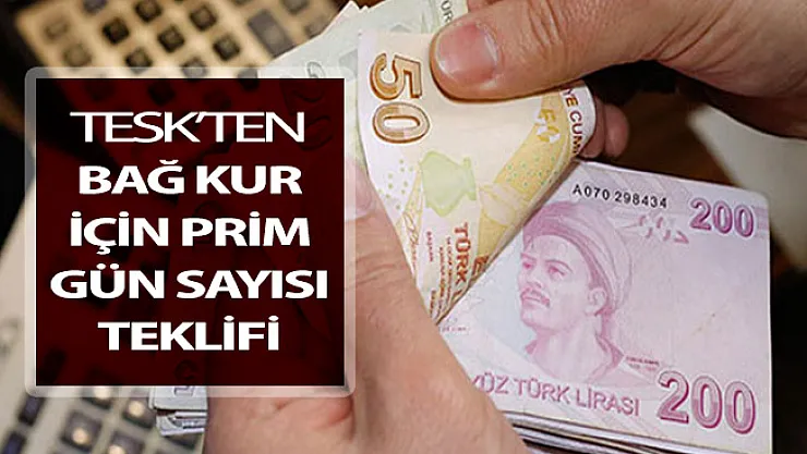 TESK'ten Bağ Kur İçin Prim Gün Sayısı Teklifi